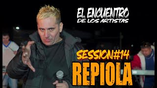 REPIOLA SESSION #14 - EL ENCUENTRO DE LOS ARTISTAS