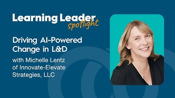 Driving AI-Powered Change in L&D with Michelle Lentz of Innovate-Elevate Strategies, LLC