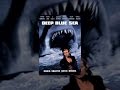 Deep Blue Sea