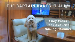 THE CAPTAIN BARES IT ALL!  Lucy Picks Her Favourite Sailing Channel - Sailing with Lucy S2 E6