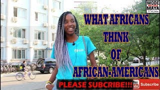 What Africans Think Of African-American