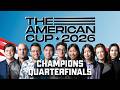 The American Cup 2026: Day 1 | Champions Quarterfinals