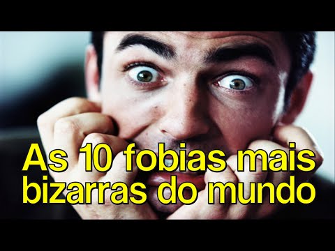 AS 10 FOBIAS MAIS BIZARRAS DO MUNDO 2016 HD