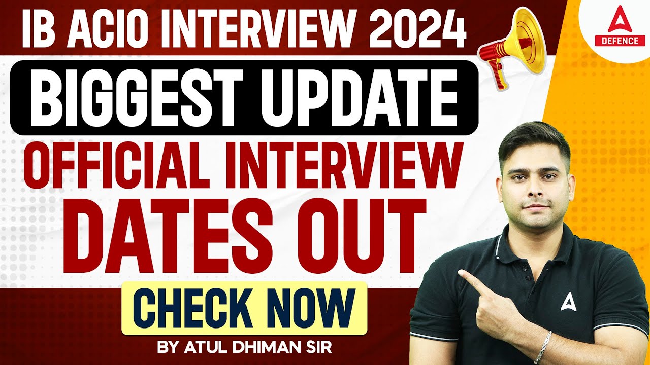 IB ACIO 2024 INTERVIEW DATES OUT | IB ACIO INTERVIEW 2024 INTERVIEW ...