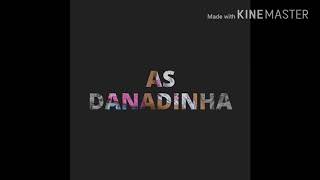 Conhesa A Abertura De As Danadinhas