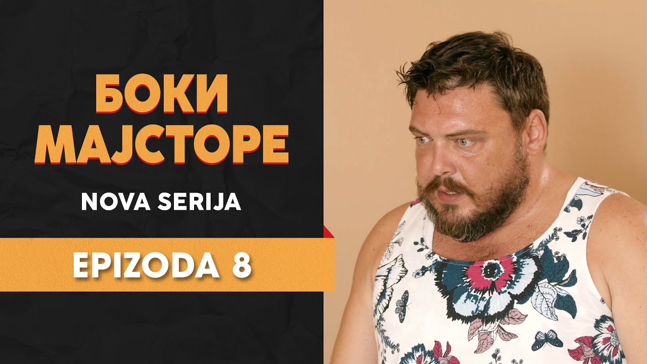 BOKI MAJSTORE - 8 EPIZODA
