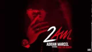 Video thumbnail of "Adrian Marcel "2AM" feat Sage The Gemini"