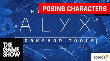 How To Pose Characters in Source 2 w/ Half Life Alyx Workshop Tools