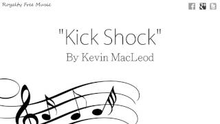 Kick Shock - Kevin MacLeod - Electronic Royalty Free Music