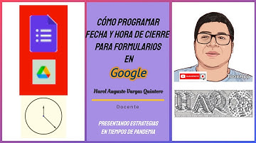 Como poner fecha y hora de cierre a un formulario de Google Forms