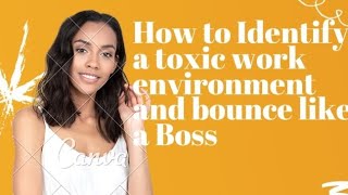 Identify a toxic work environment ...