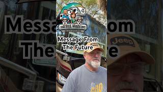 If we all had a future self giving us RV Travel Advice.