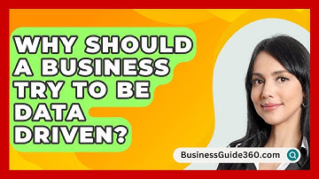 Why Should A Business Try To Be Data Driven? - BusinessGuide360.com