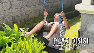 GUNG YAN KAYONAN - PUAS DISISI (Official Music Video)