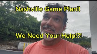 Nashville Game Plan? Help Us Out!