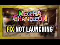 How to FIX MECCHA CHAMELEON Not Launching/Won't Launch