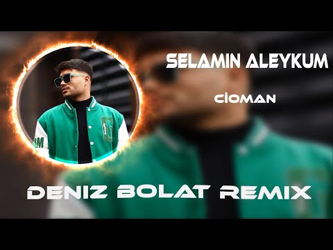 Cioman - Selamın Aleyküm Ey Zat Ben Geldim Yüreğinde Yer Var Mı ( Deniz Bolat Remix )