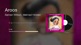 Saman Wilson, Mehrad Hidden - Aroos