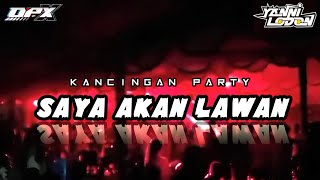 🔥KANCINGAN PARTY🔥 SAYA AKAN LAWAN || VIRAL 2026🔥 RMX BY_OPAMIX OFFICIAL (FT) YANNI LODON🕺