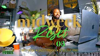 Midweek Reset Ep  3 🌙 | Neo Soul, Jazz Fusion & Soulful R&B Mix