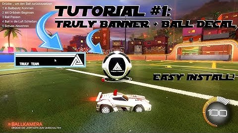 Tutorial #1: Rocket League Truly Banner + Ball Decal (Easy install / How to)