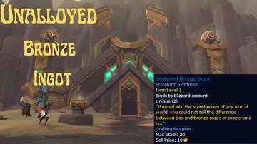 How to Wow - Get Unalloyed Bronze Ingot for Protoform Synthesis (10% drop rate)