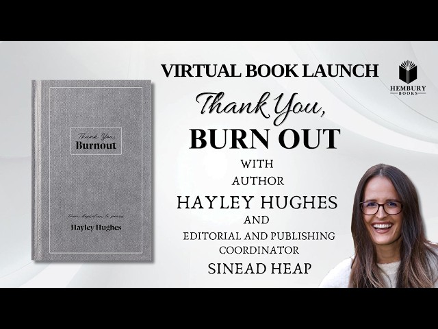 Virtual Book Launch for Thank You, Burnout: From Depletion to Peace by Hayley Hughes