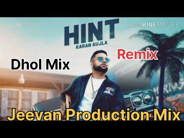 Hint Dhol Mix Karn Aujla Mix By Jeevan Production Remix Song Punjabi class=