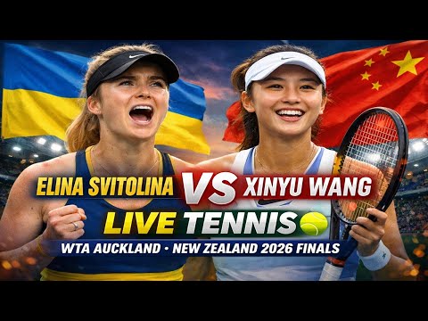 Elina Svitolina Vs Xinyu Wang 🎾LIVE TENNIS WTA Auckland New Zealand 2026 Finals 🎾Live Scores