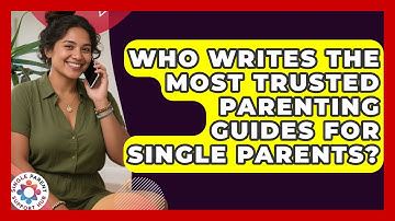 Who Writes the Most Trusted Parenting Guides for Single Parents? | Single Parent Support Hub News