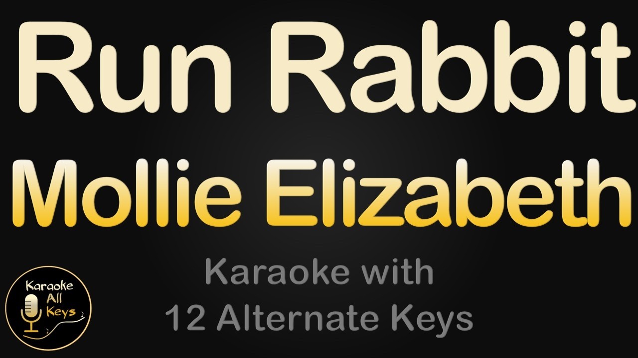 Mollie Elizabeth - Run Rabbit Karaoke Instrumental Lower Higher Male & Original Key