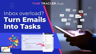 Too Many Emails? Watch How to Turn Every Email Into a Trackable Task | Task Tracker Suite