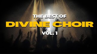 The Best Of Divine Choir Mixtape Vol.1