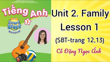 SBT TA lớp 3 i-learn smart start | Unit 2. Family | Lesson 1 |Trang 12,13 | Cô Đặng Ngọc Ánh