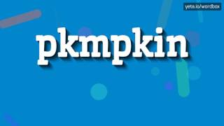 PKMPKIN - NASIL OKUNUYORUZ?  #pkmpkin (PKMPKIN - HOW TO PRONOUNCE IT? #pkmpkin)