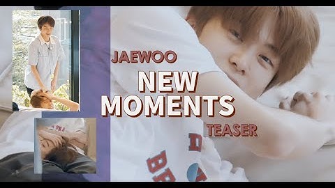 New JaeWoo Moments