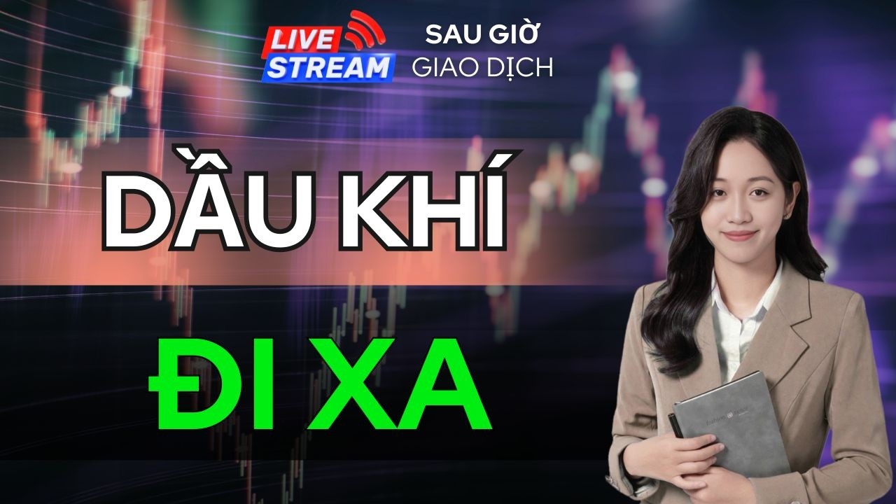 Sau Giờ Giao Dịch 10/03 : Dầu Khí Đi Xa Khi Thị Trường Hồi