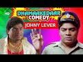 Popular Comedy Scenes Johnny Lever | धमाकेदार Comedy Scenes | Phir Hera Pheri - Dulhe Raja