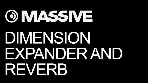 NI Massive - Reverb and Dimension Expander Tips and Tricks - How To Tutorial