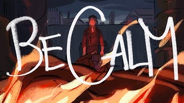 [Arcane] Be Calm (Animatic)