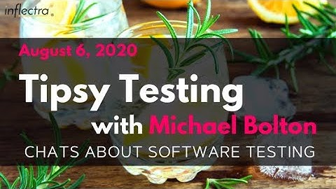 Tipsy Testing with Michael Bolton | Highlights