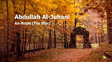 Abdullah Al Juhani   Surah An Najm The Starعبدالله الجهني   سورة  النجم