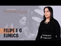 Helena Raquel - Felipe e o Eunuco - ADGID Setembro de 2017