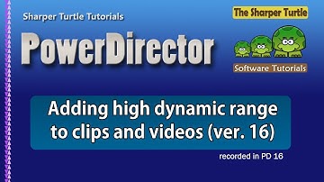 PowerDirector 16 - use high dynamic range (HDR) in your production
