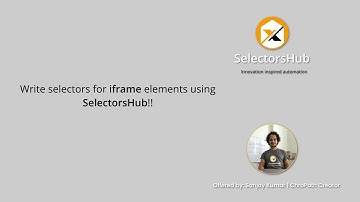 #SelectorsHub: Still wasting time while finding element inside iframe or not?