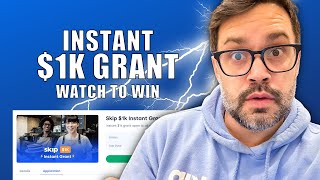 Instant $1k Grant Watch to Win