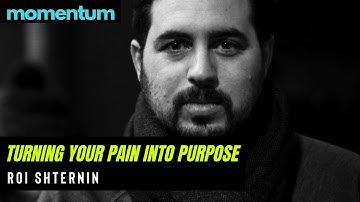 Roi Shternin - Turning Your Pain into Purpose - Momentum Talks #16