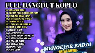 FULL ALBUM DANGDUT KOPLO~ANISA RAHMA MENGEJAR BADAI , DASI DAN GINCU #agengmusic #agengmusicproject