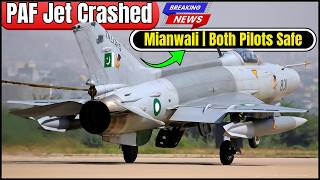 PAF Jet Crashed in Mianwali Today | Both Pilots Safe | 20 May 2026
