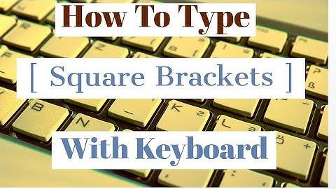 How To Type Square Brackets With Your Keyboard | Shortcut keys  for Square Brackets